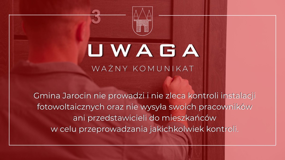 UWAGA! Gmina Jarocin nie prowadzi i nie zleca kontroli instalacji fotowoltaicznych oraz nie wysyła swoich pracowników ani przedstawicieli do mieszkańców w celu przeprowadzania takich kontroli..jpg