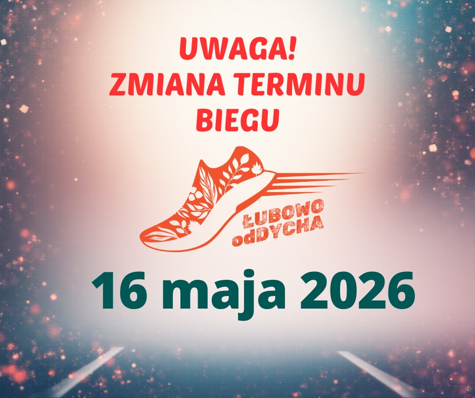 📣 WAŻNA INFORMACJA – ZMIANA TERMINU BIEGU 📣 Drodzy Biegacze! Nasz bieg odbędzie się teraz 16 maja 2026 r. 🏃_♀️🏃_♂️ Dzięki zmianie terminu przygotowaliśmy dla Was więcej atrakcji, niespodzianek.png